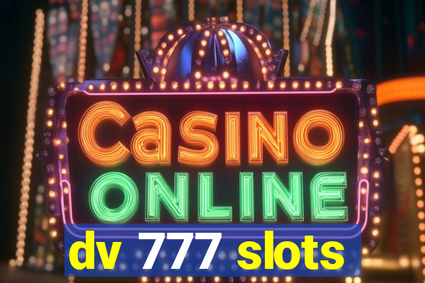 dv 777 slots